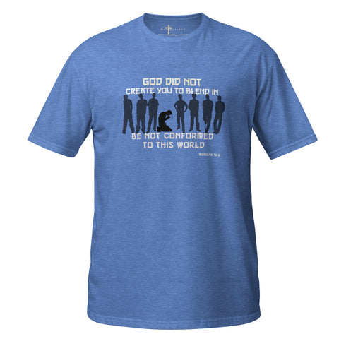 God Did Not Create You To Blend in Christian Bible Verse T-Shirt